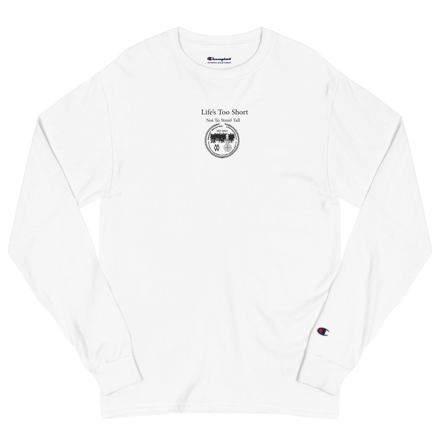 (Phrases) Life's Too Short, Not to Stand Tall- Most Wanted University (Embroidery)